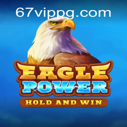 Explorando o Fascinante Mundo de EaglePower e 67VIP.COM