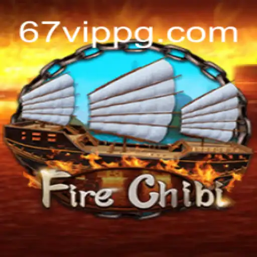 Explorando o Mundo de FireChibi e as Oportunidades em 67VIP.COM