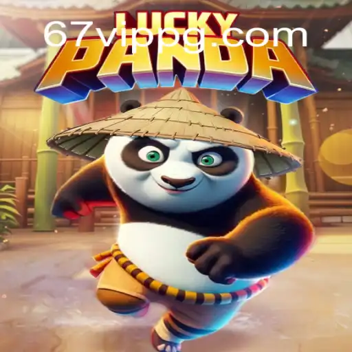 Descubra o Fascinante Mundo de LuckyPanda e a Plataforma 67VIP.COM