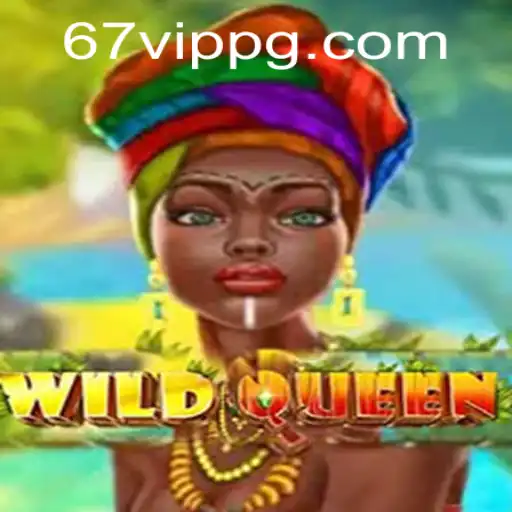 WildQueen: Um Mergulho no Fascinante Mundo do Jogo Online com 67VIP.COM